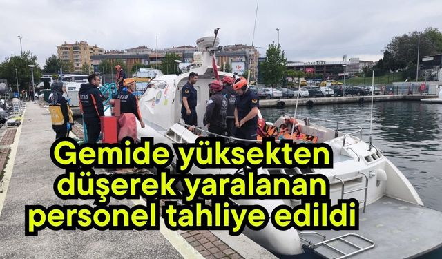 Gemide yüksekten düşerek yaralanan personel tahliye edildi