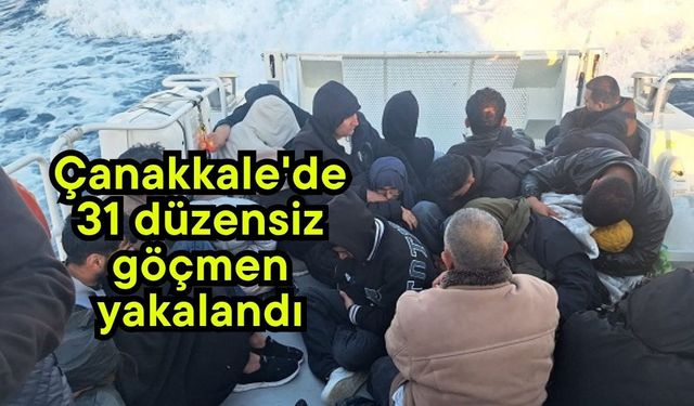 Çanakkale'de 31 düzensiz göçmen yakalandı