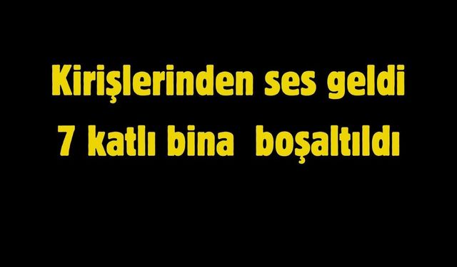 7 katlı bina tedbiren boşaltıldı