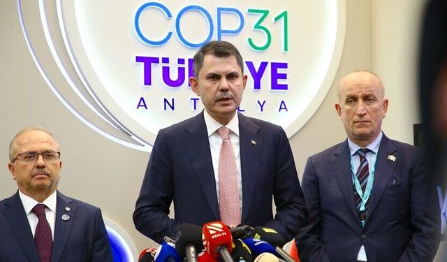 Bakan Kurum: İstiyoruz ki COP31 artık aksiyon gündemli olsun