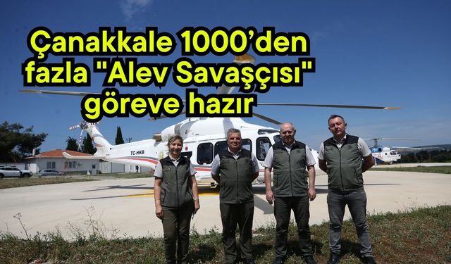 Çanakkale 1000’den fazla "Alev Savaşçısı" göreve hazır