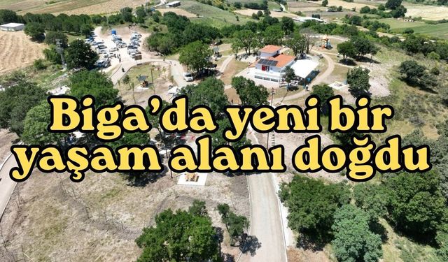 Biga’da yeni bir yaşam alanı doğdu
