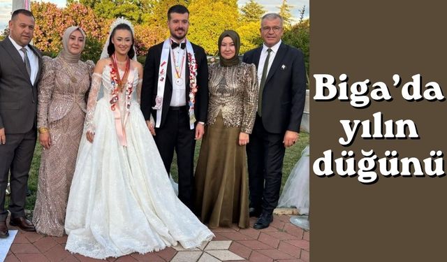 Biga’da yılın düğünü