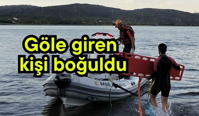 Göle giren kişi boğuldu