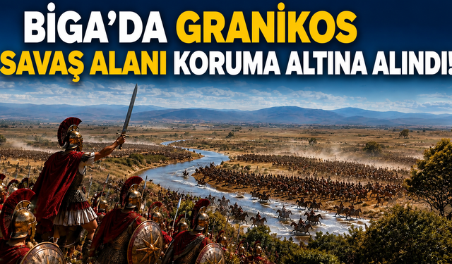 Biga’da Granikos Savaş Alanı koruma altına alındı!