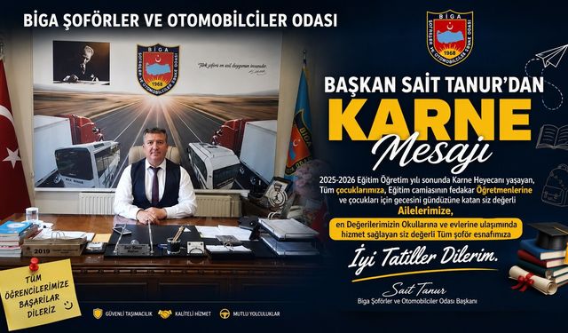 Biga Şoförler ve Otomobilciler Odası Başkanı Sait Tanur'dan Karne Mesajı