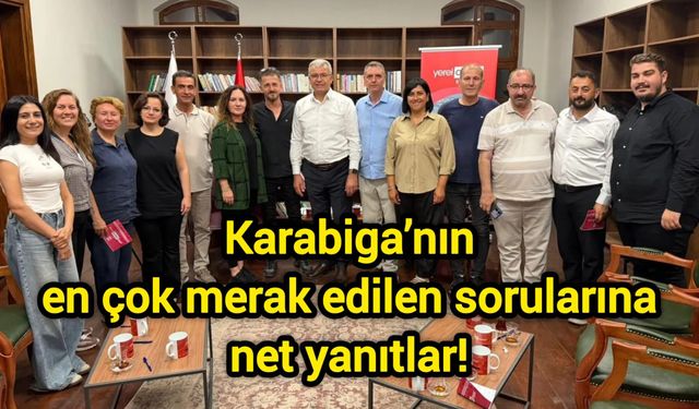Karabiga’nın en çok merak edilen sorularına net yanıtlar!