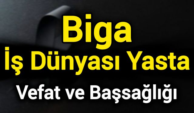 Biga İş Dünyası Yasta