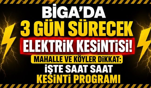 Biga'da 3 Gün Sürecek Elektrik Kesintisi! Mahalle ve Köyler Dikkat