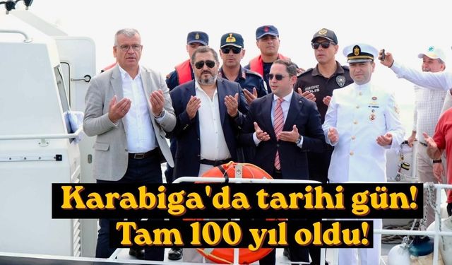 Karabiga'da tarihi gün! Tam 100 yıl oldu!