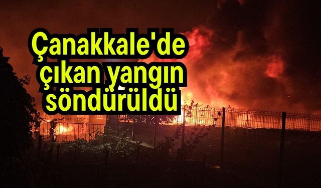 Çanakkale'de çıkan yangın söndürüldü