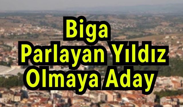 Biga Parlayan Yıldız Olmaya Aday