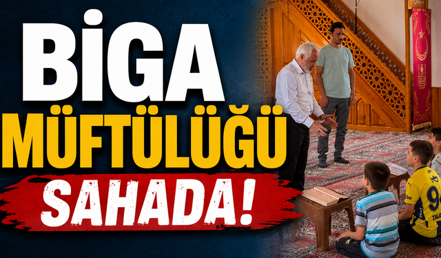 Biga Müftülüğü Sahada!