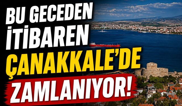Bu geceden itibaren Çanakkale’de zamlanıyor!