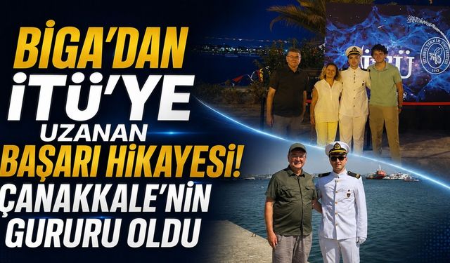 Biga'dan İTÜ'ye uzanan başarı hikayesi! Çanakkale'nin gururu oldu