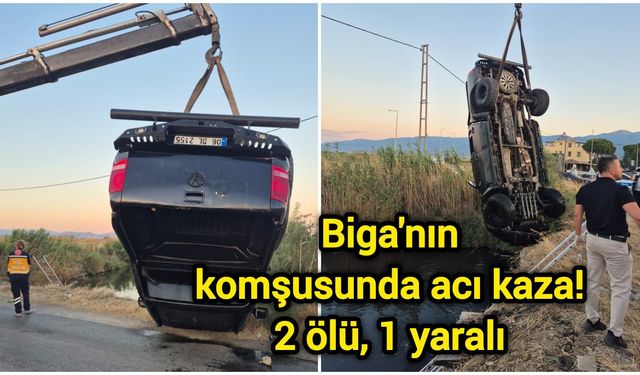 Biga'nın komşusunda acı kaza! 2 ölü, 1 yaralı