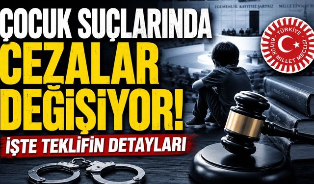 Çocuk suçlarında cezalar değişiyor! İşte teklifin detayları