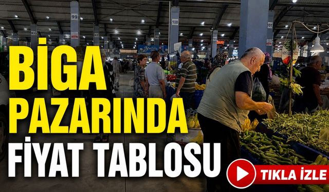 Biga pazarında fiyat tablosu