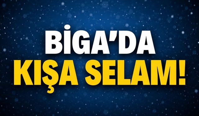 Biga’da kışa selam!