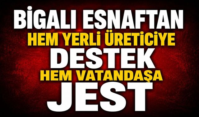 Bigalı esnaftan hem yerli üreticiye destek hem vatandaşa jest