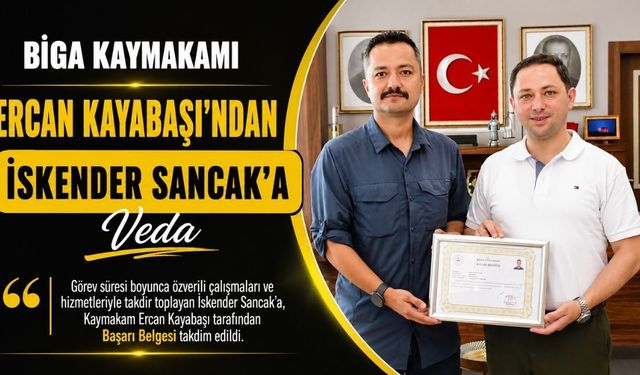Biga Kaymakamı Ercan Kayabaşı’ndan İskender Sancak’a Veda