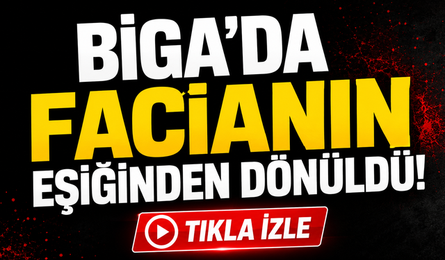 Biga’da facianın eşiğinden dönüldü!
