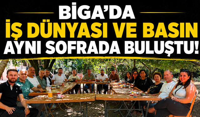 Biga’da iş dünyası ve basın aynı sofrada buluştu