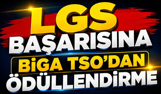LGS başarısına Biga TSO’dan ödüllendirme