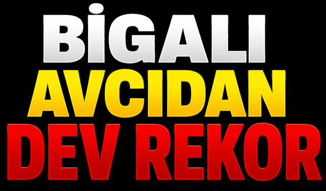 Bigalı avcıdan dev rekor