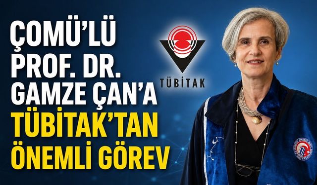 ÇOMÜ’lü Prof. Dr. Gamze Çan’a TÜBİTAK’tan Önemli Görev