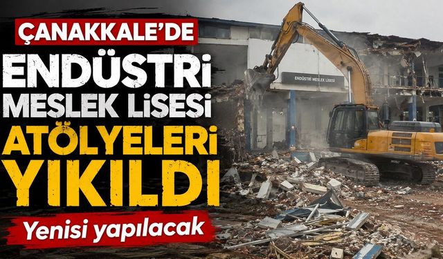Çanakkale'de Endüstri Meslek Lisesi Atölyeleri Yıkıldı
