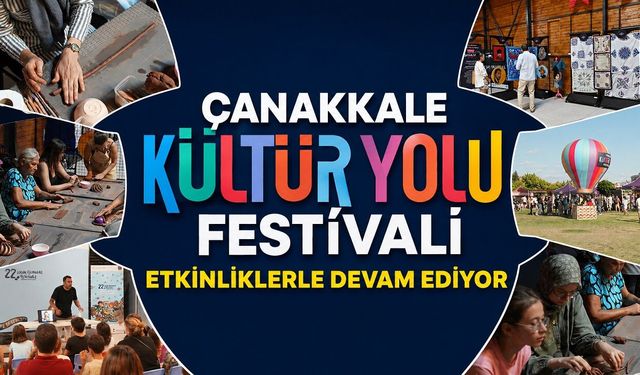 Çanakkale Kültür Yolu Festivali etkinliklerle devam ediyor