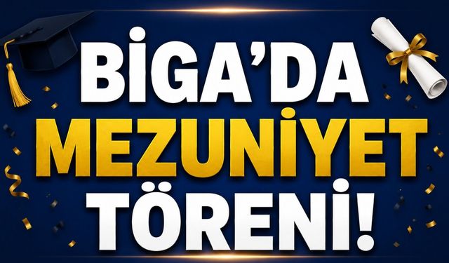 Biga'da mezuniyet töreni!