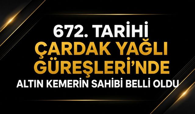 672. Tarihi Çardak Yağlı Güreşleri'nde altın kemerin sahibi belli oldu
