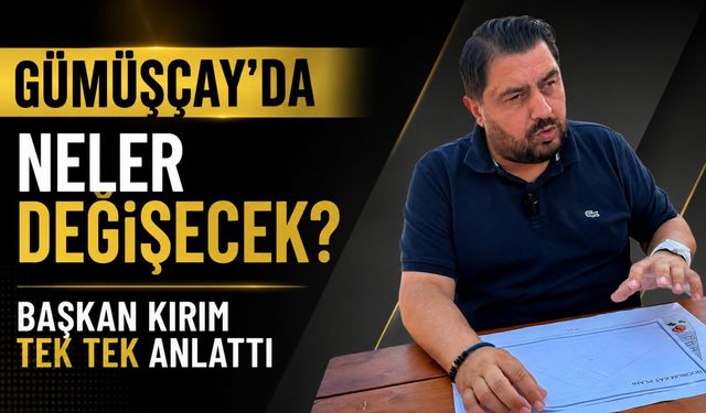 Gümüşçay’da neler değişecek? Başkan Kırım tek tek anlattı