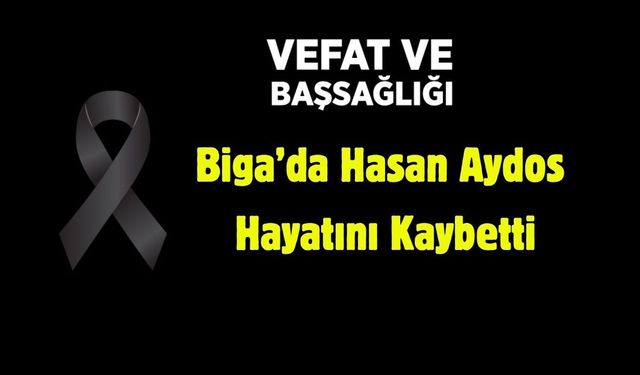 Biga’da Hasan Aydos Hayatını Kaybetti