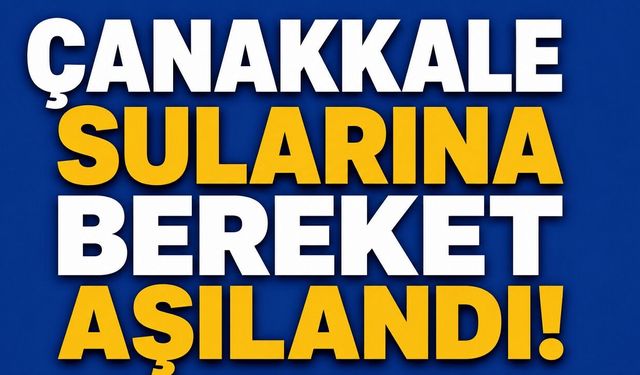 Çanakkale sularına bereket aşılandı