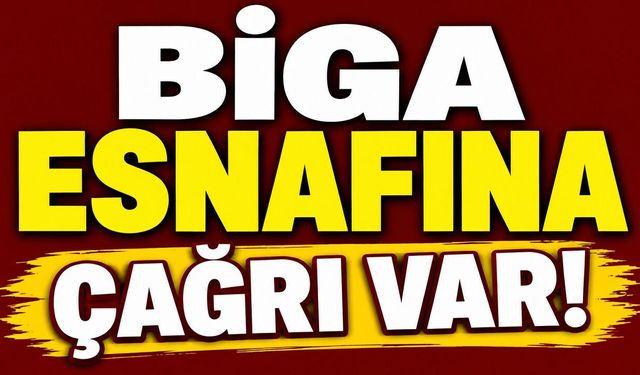 Biga esnafına  çağrı var!
