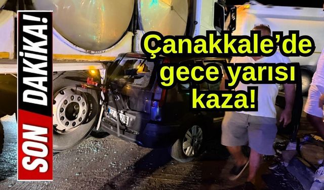 Çanakkale’de gece yarısı kaza!