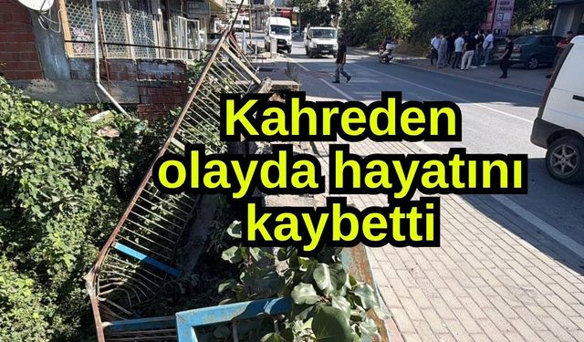 Kahreden olayda hayatını kaybetti