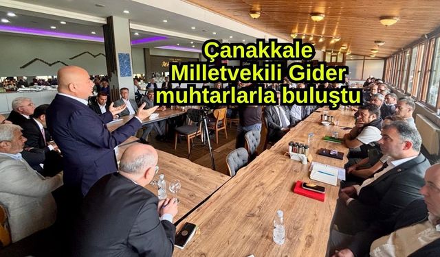 Çanakkale Milletvekili Gider muhtarlarla buluştu