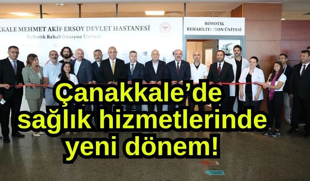 Çanakkale’de sağlık hizmetlerinde yeni dönem!