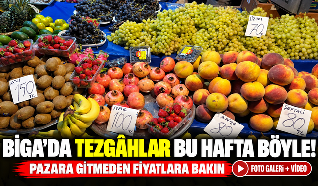 Biga’da tezgâhlar bu hafta böyle!