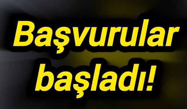 Başvurular başladı!