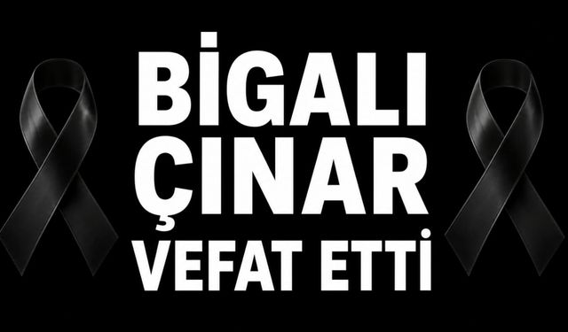 Bigalı Çınar Vefat Etti