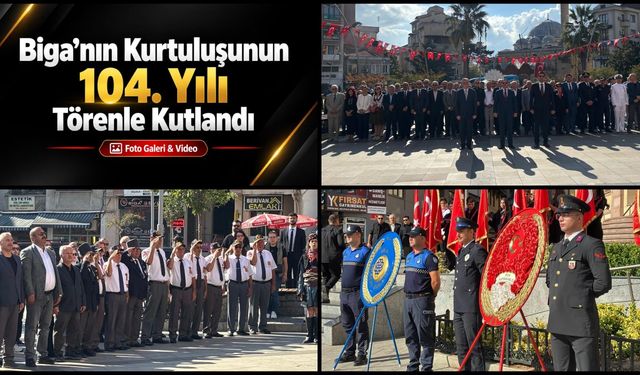 Biga’nın Kurtuluşunun 104. Yılı Törenle Kutlandı