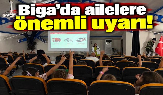 Biga’da ailelere önemli uyarı!