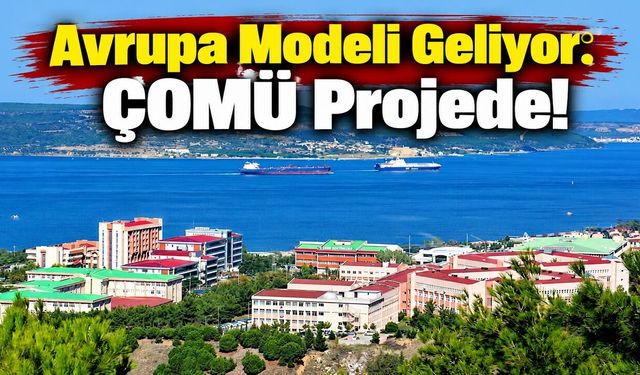 Avrupa Modeli Geliyor: ÇOMÜ Projede!