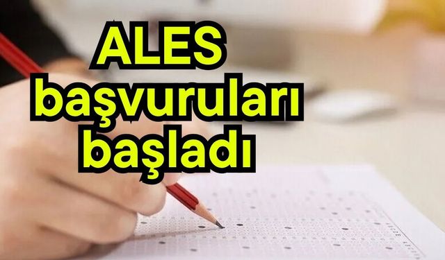 ALES başvuruları başladı