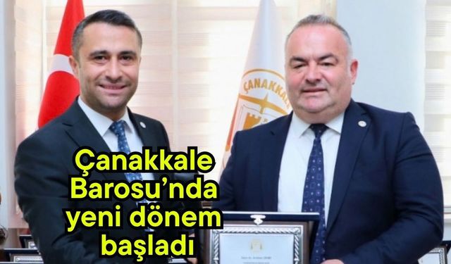 Çanakkale Barosu’nda yeni dönem başladı